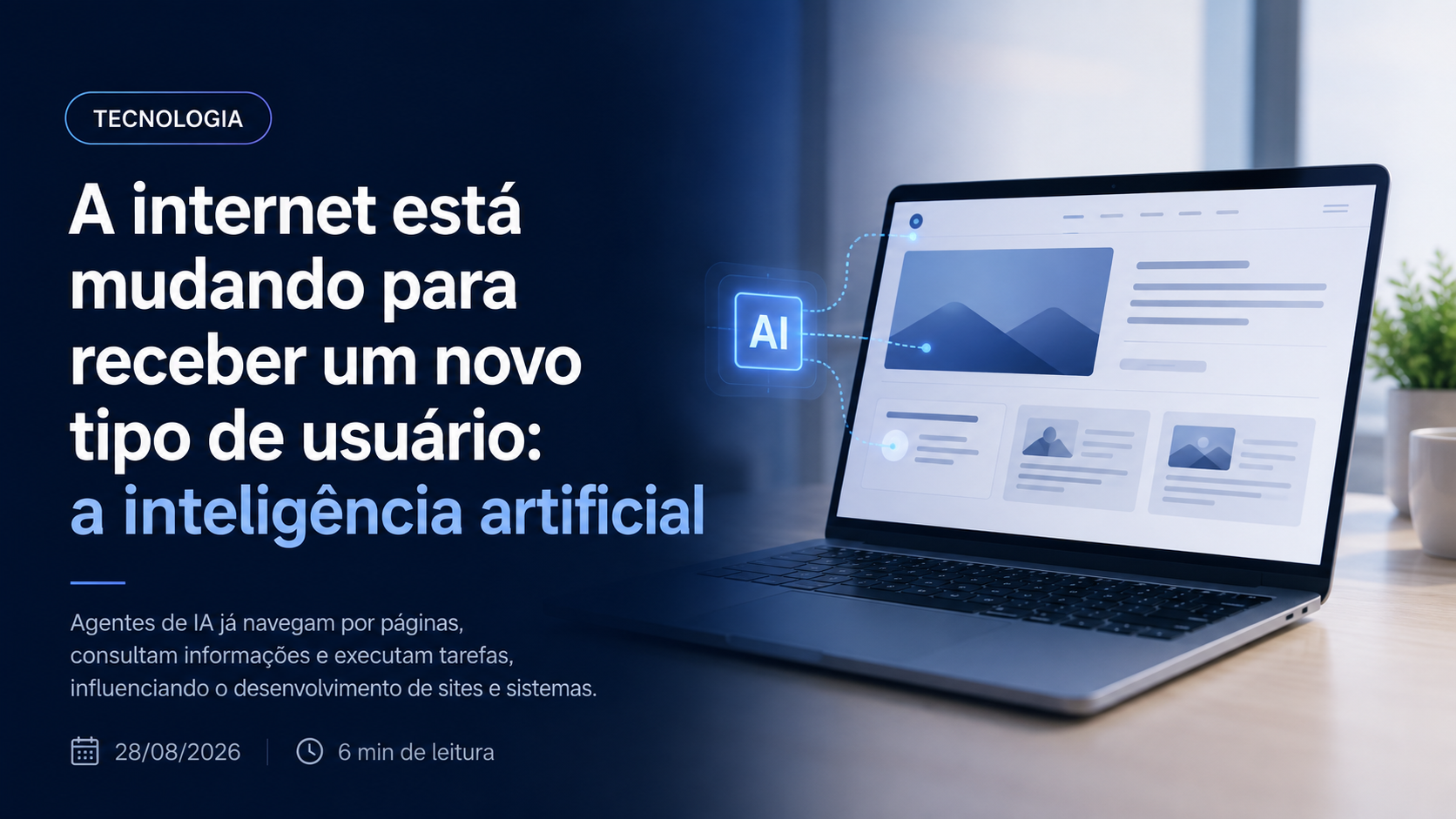 Capa do artigo A internet está mudando para receber um novo tipo de usuário: a inteligência artificial